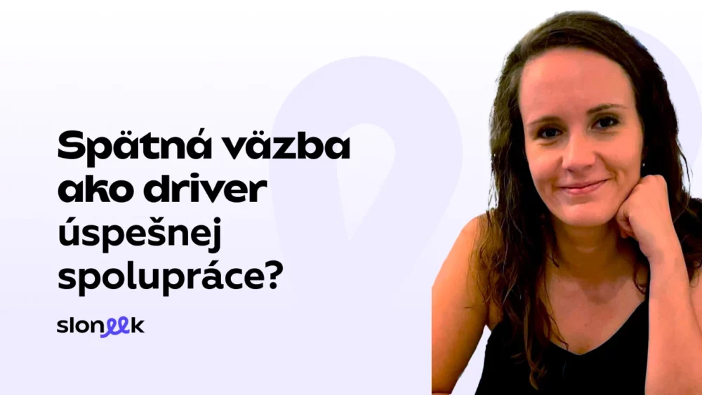 Spätná väzba ako hnací motor úspešnej spolupráce?