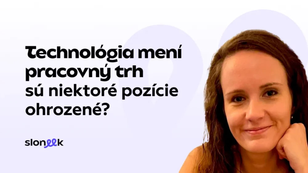 Technológia mení pracovný trh – sú niektoré pozície ohrozené umelou inteligenciou? - foto autorky